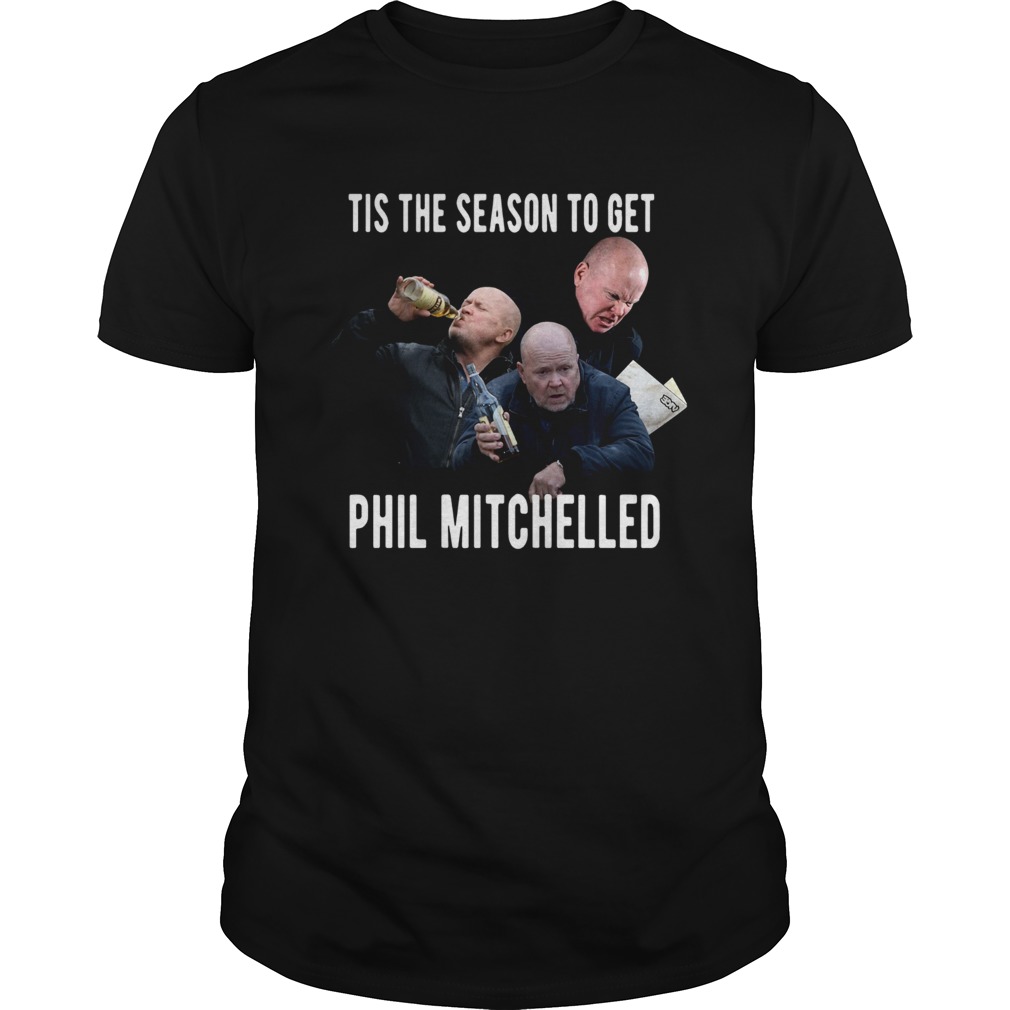 Tis The Season To Get Phil Mitchelled shirt Tis The Season To Get Phil Mitchelled shirt