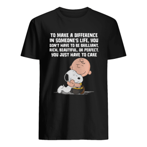 To Make A Difference In Someone’s Life shirt
