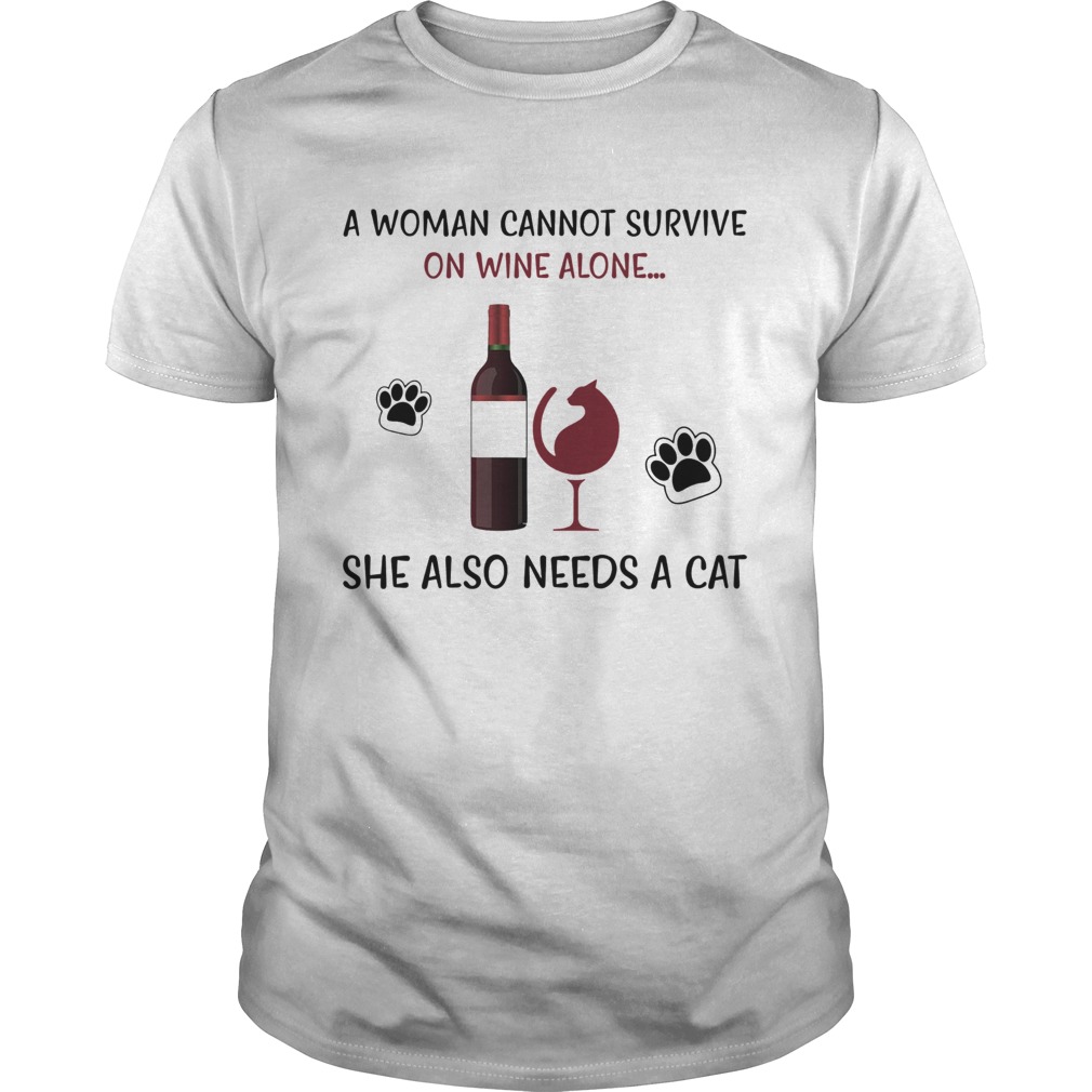 Top A Woman Cannot Survive On Wine Alone She Also Needs A Cat shirt Top A Woman Cannot Survive On Wine Alone She Also Needs A Cat shirt