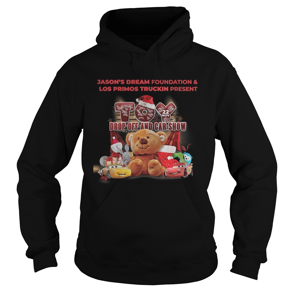 Toy Jasons Dream Foundation And Los Primos Truckin Present Drop Off And Car Show shirt Toy Jasons Dream Foundation And Los Primos Truckin Present Drop Off And Car Show shirt