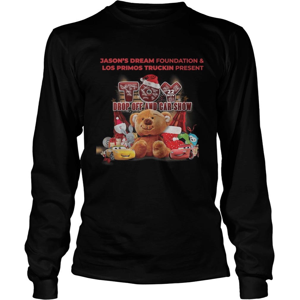 Toy Jasons Dream Foundation And Los Primos Truckin Present Drop Off And Car Show shirt Toy Jasons Dream Foundation And Los Primos Truckin Present Drop Off And Car Show shirt