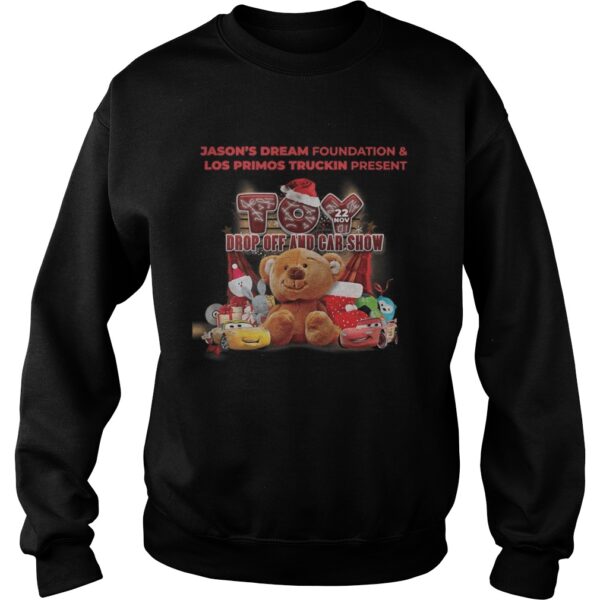 Toy Jasons Dream Foundation And Los Primos Truckin Present Drop Off And Car Show shirt
