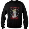 Trrump it’s gonna be huge Christmas sweater