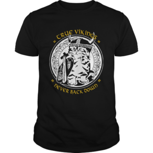 True Vikings Never Back Down shirt