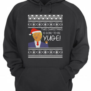 Trump This Christmas Is Going To Be Yuge shirt 3