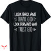 Trust God T-shirt Look Back And Thank God
