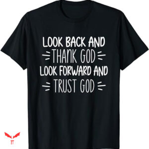 Trust God T-shirt Look Back And Thank God
