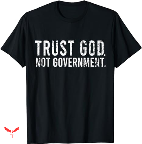 Trust God T-shirt Not Government Trust God T-shirt Not Government