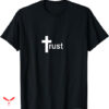 Trust God T-shirt Trust Cross