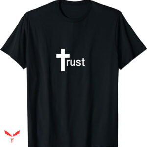Trust God T-shirt Trust Cross