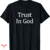 Trust God T-shirt Trust In