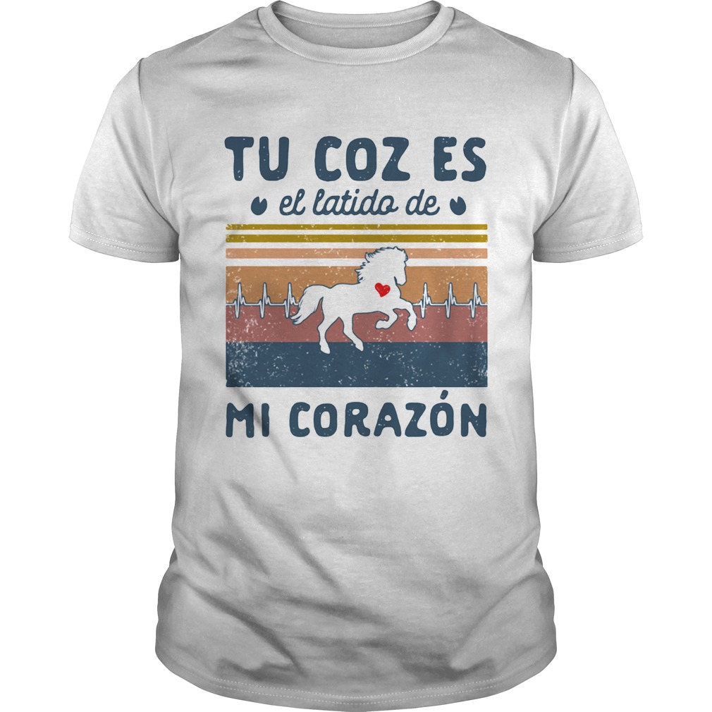 Tu Coz Es El Latido De Mi Corazon Horse Heart Vintage Retro shirt Tu Coz Es El Latido De Mi Corazon Horse Heart Vintage Retro shirt