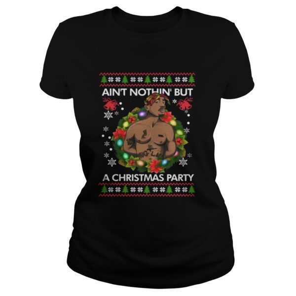 Tupac Shakur Ain’t Nothin’ But A Christmas Party Tshirt