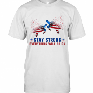 Turtle Stay Strong Everything Will Be Ok American Flag Veteran Independence Day T-Shirt
