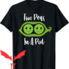 Two In The T-shirt Two Peas In A Pod T-shirt