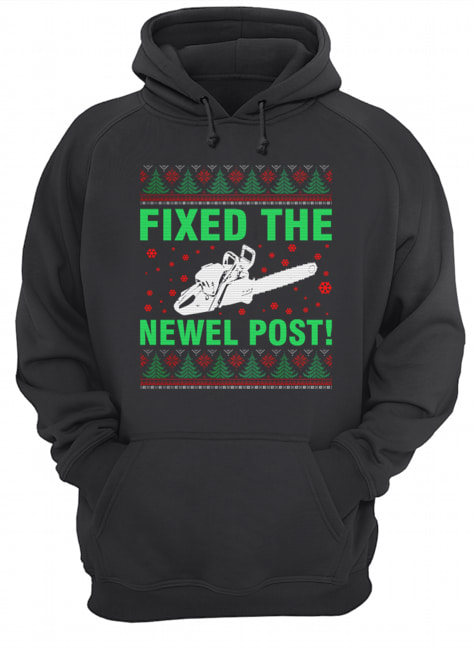Ugly Christmas sweater tshirt design fixed the newel post T-Shirt Ugly Christmas sweater tshirt design fixed the newel post T-Shirt