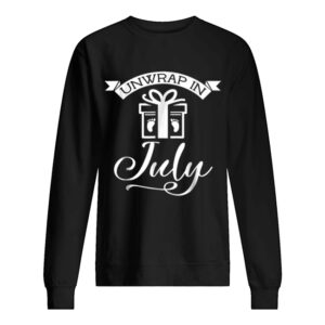Unwrap In July Christmas Pregnancy shirt