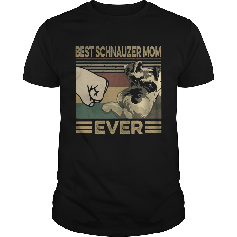 Vintage Best Schnauzer Mom Ever shirt Vintage Best Schnauzer Mom Ever shirt