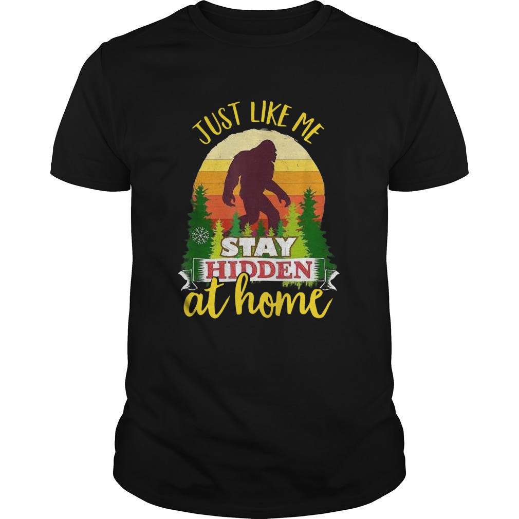 Vintage Bigfoot Just Like Me Stay Hidden At Home shirt Vintage Bigfoot Just Like Me Stay Hidden At Home shirt