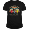 Vintage Nothing Left To Do But Smile Smile Smile shirt