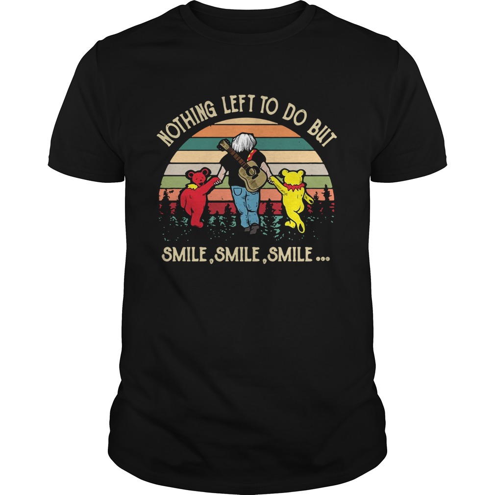 Vintage Nothing Left To Do But Smile Smile Smile shirt Vintage Nothing Left To Do But Smile Smile Smile shirt