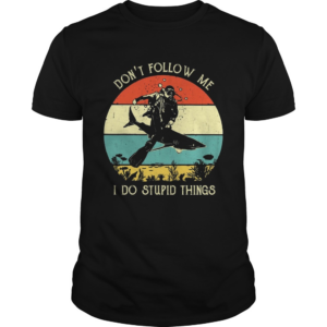 Vintage Scuba Diving Dont Follow Me I Do Stupid Things shirt
