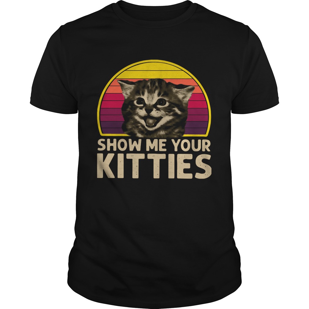 Vintage Show Me Your Kitties shirt Vintage Show Me Your Kitties shirt