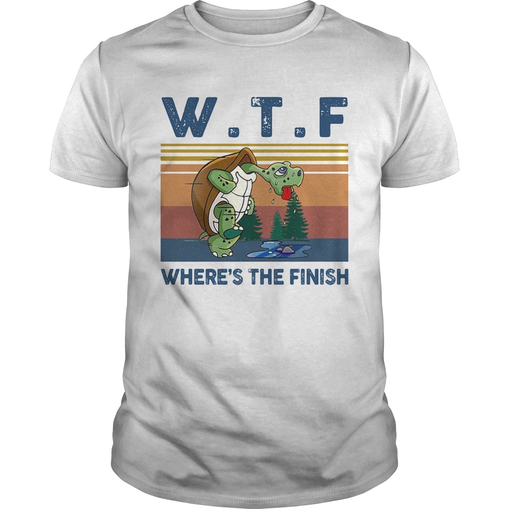 WTF Wheres The Finish Turtle Vintage Retro shirt WTF Wheres The Finish Turtle Vintage Retro shirt
