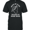Watch Me Click Now Watch Me Grade Grade Shirt