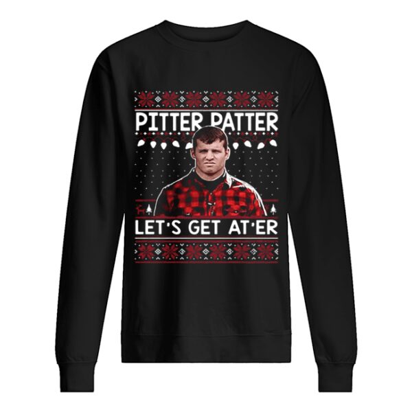 Wayne Letterkenny Pitter Patter let’s get at’er Christmas shirt