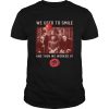 We used to smile and then we worked at Pizza hut Horror Movie Characters shirt