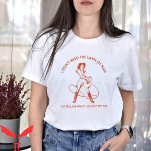 Western Graphic T-Shirt I Don’t Need The Laws Of Men To Tell