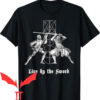 What Sword T-shirt Live By The Sword Novelty T-shirt