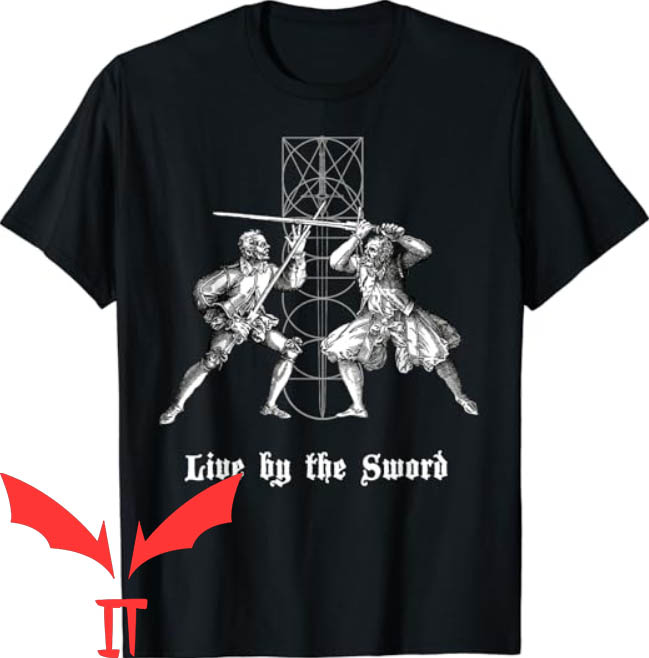 What Sword T-shirt Live By The Sword Novelty T-shirt What Sword T-shirt Live By The Sword Novelty T-shirt