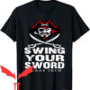 What Sword T-shirt Swing Your Sword Fun Vintage Fan Apparel