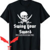 What Sword T-shirt Swing Your Sword T-shirt