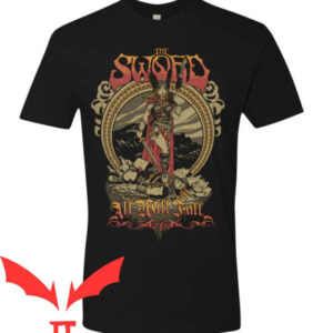 What Sword T-shirt The Sword All Will Fall T-shirt