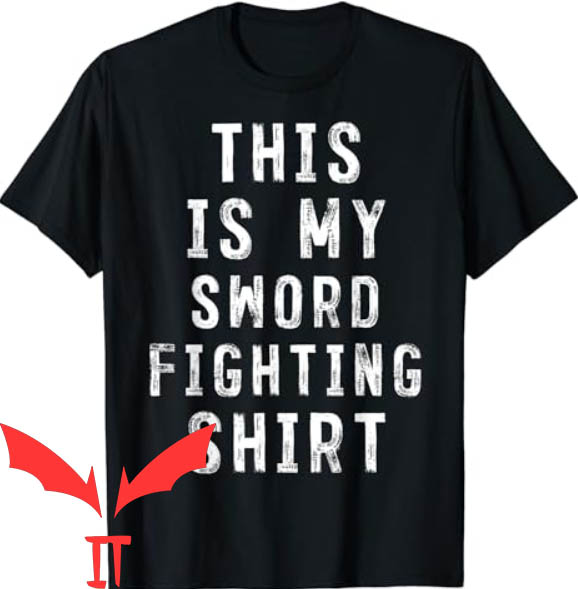 What Sword T-shirt This Is My Sword Fighting Shirt What Sword T-shirt This Is My Sword Fighting Shirt
