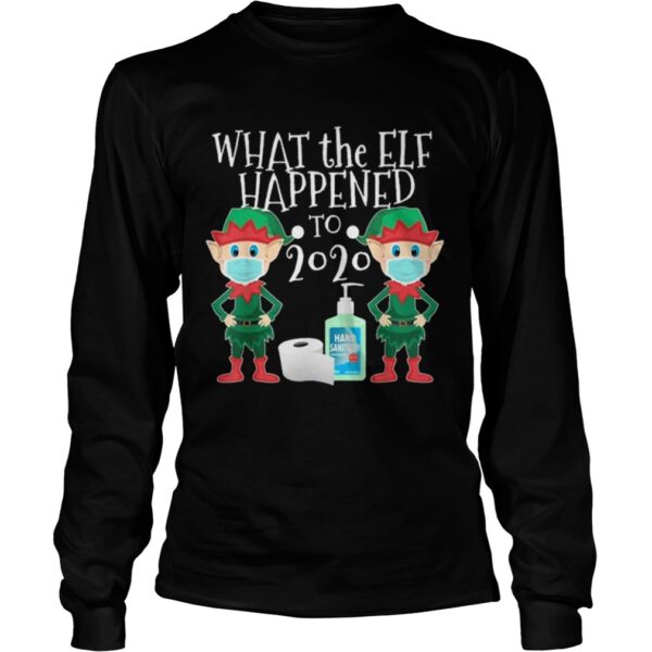 What the Elf Happened to 2020 shirt