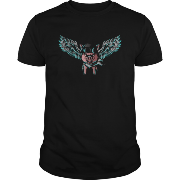 When Pigs Fly shirt
