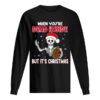When You’re Dead Inside But It’s Christmas Funny T-Shirt