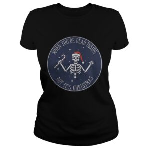 When Youre Dead Inside But Its Christmas Shirt