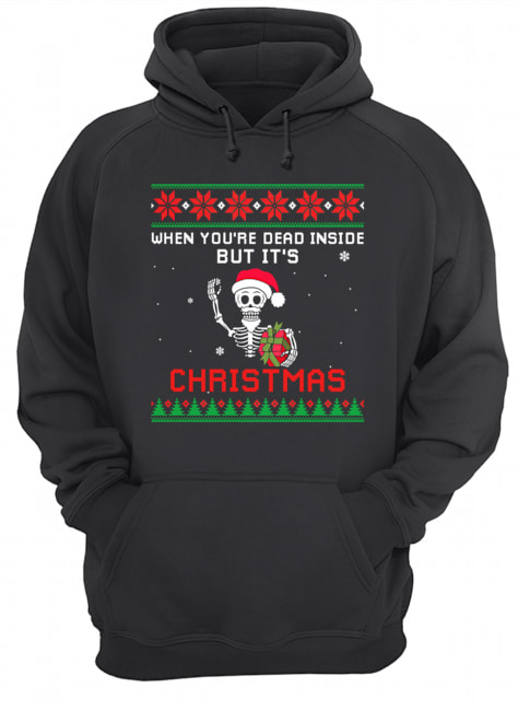 When You're Dead Inside But It's Christmas T-Shirt When You're Dead Inside But It's Christmas T-Shirt