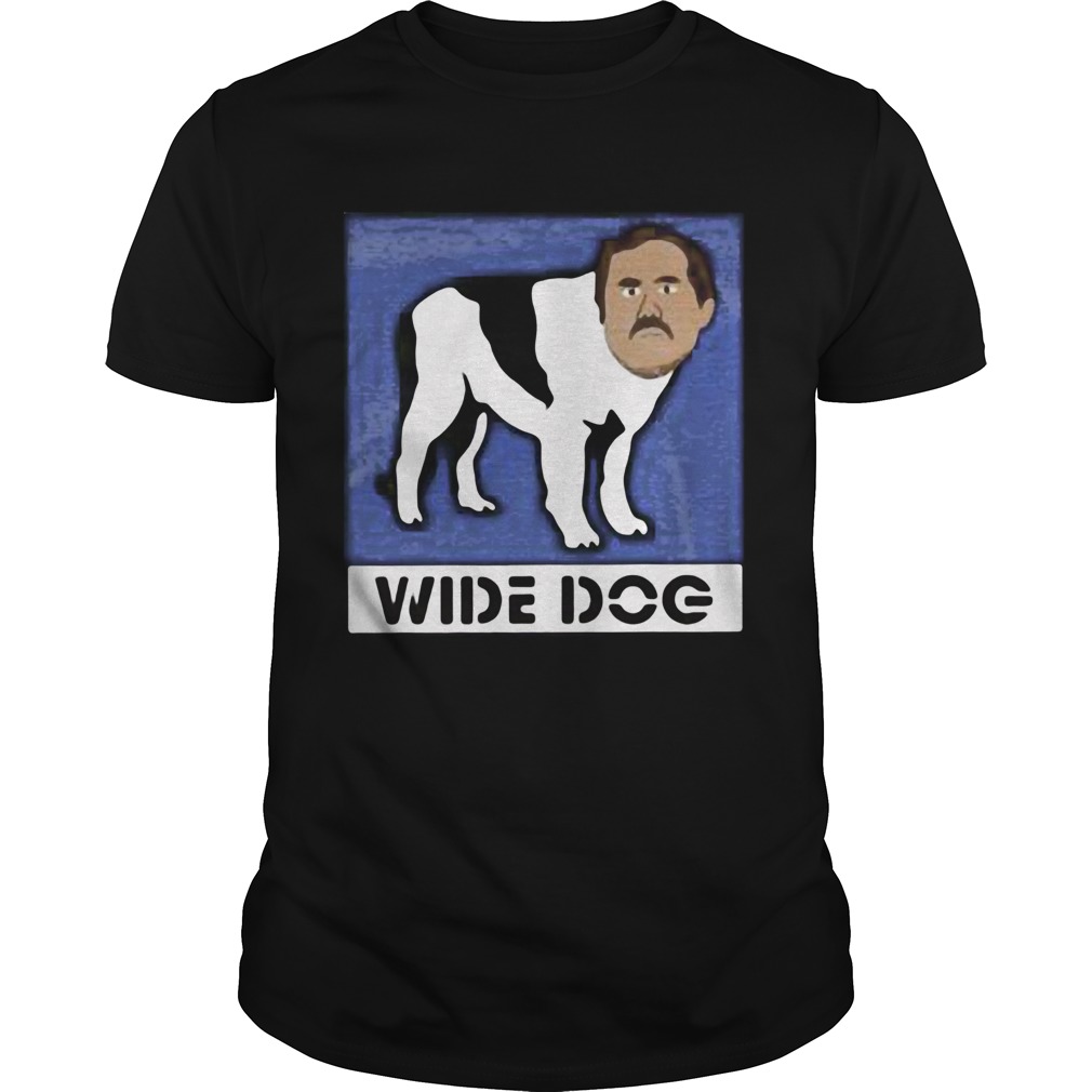 Wide Dog shirt Wide Dog shirt