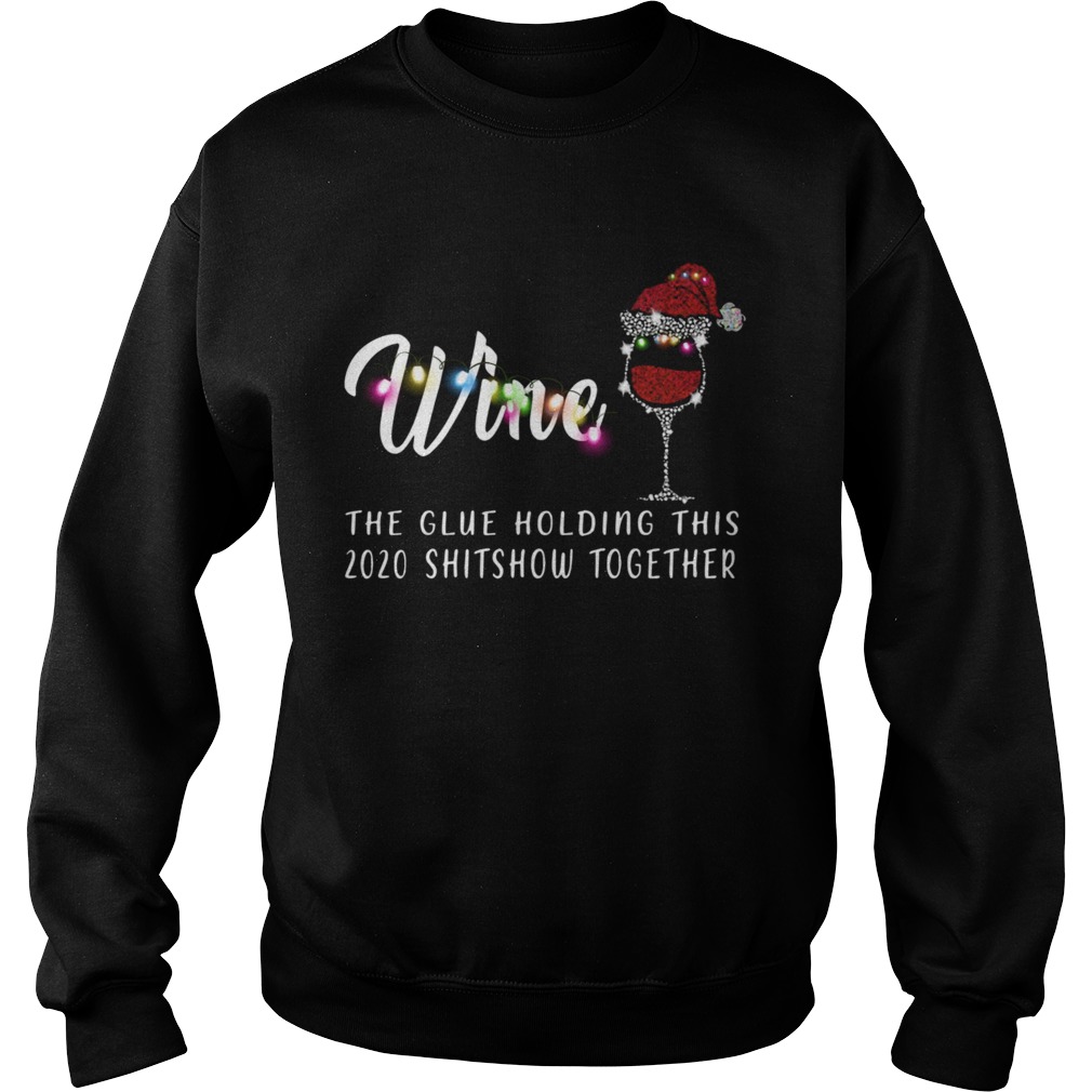 Wine The Glue Holding This 2020 Shitshow Together shirt Wine The Glue Holding This 2020 Shitshow Together shirt