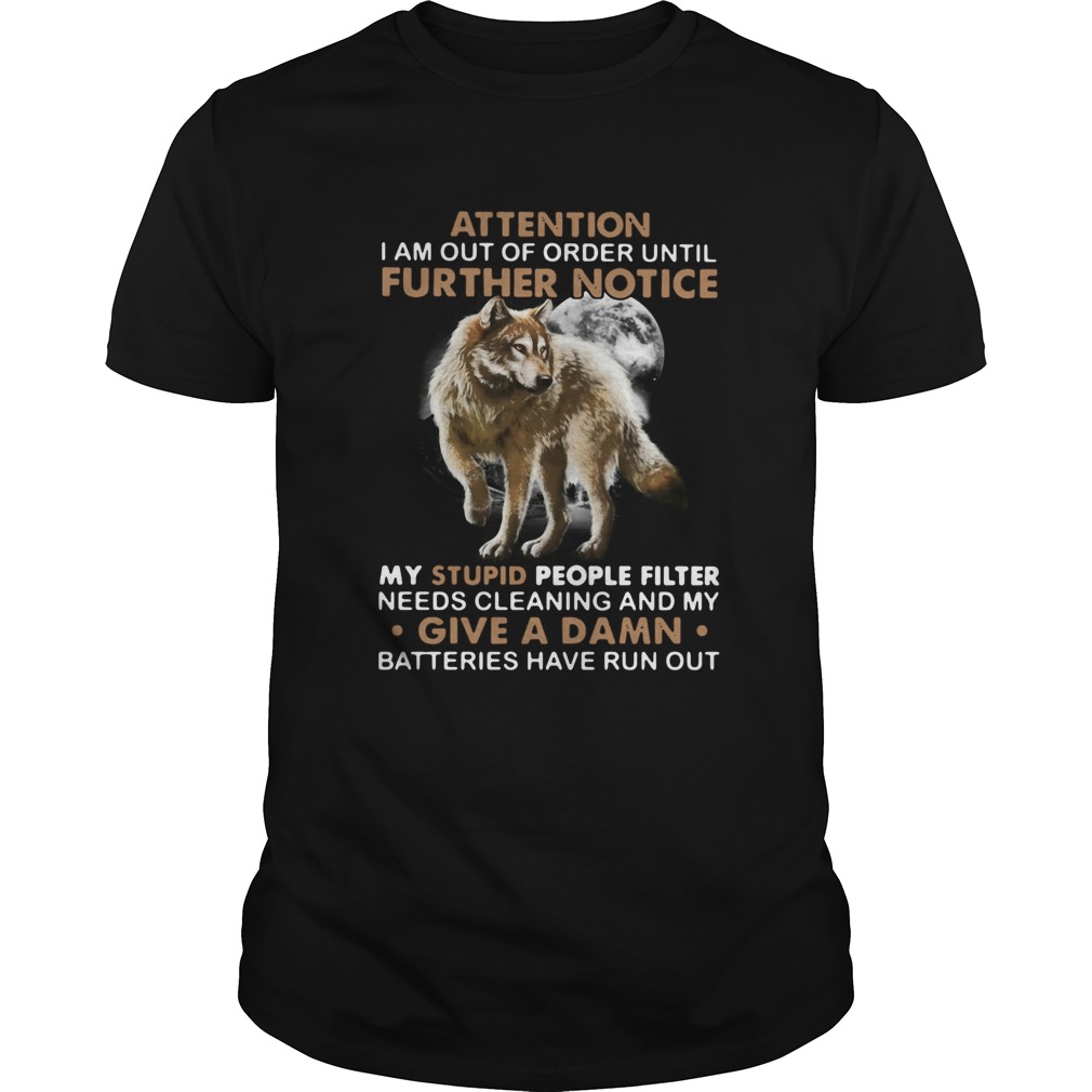 Wolf Attention I Am Out Of Order Until Further Notice shirt Wolf Attention I Am Out Of Order Until Further Notice shirt