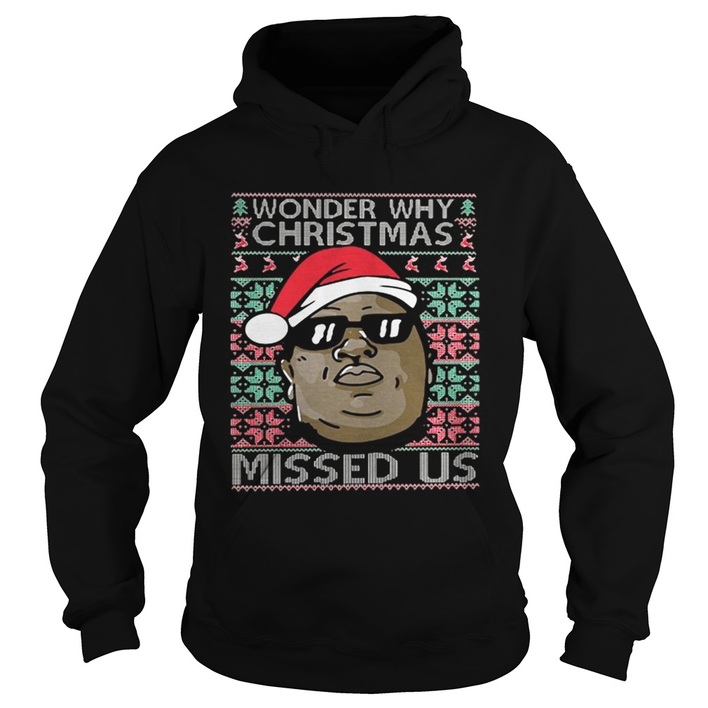 Wonder why christmas missed us shirt Wonder why christmas missed us shirt