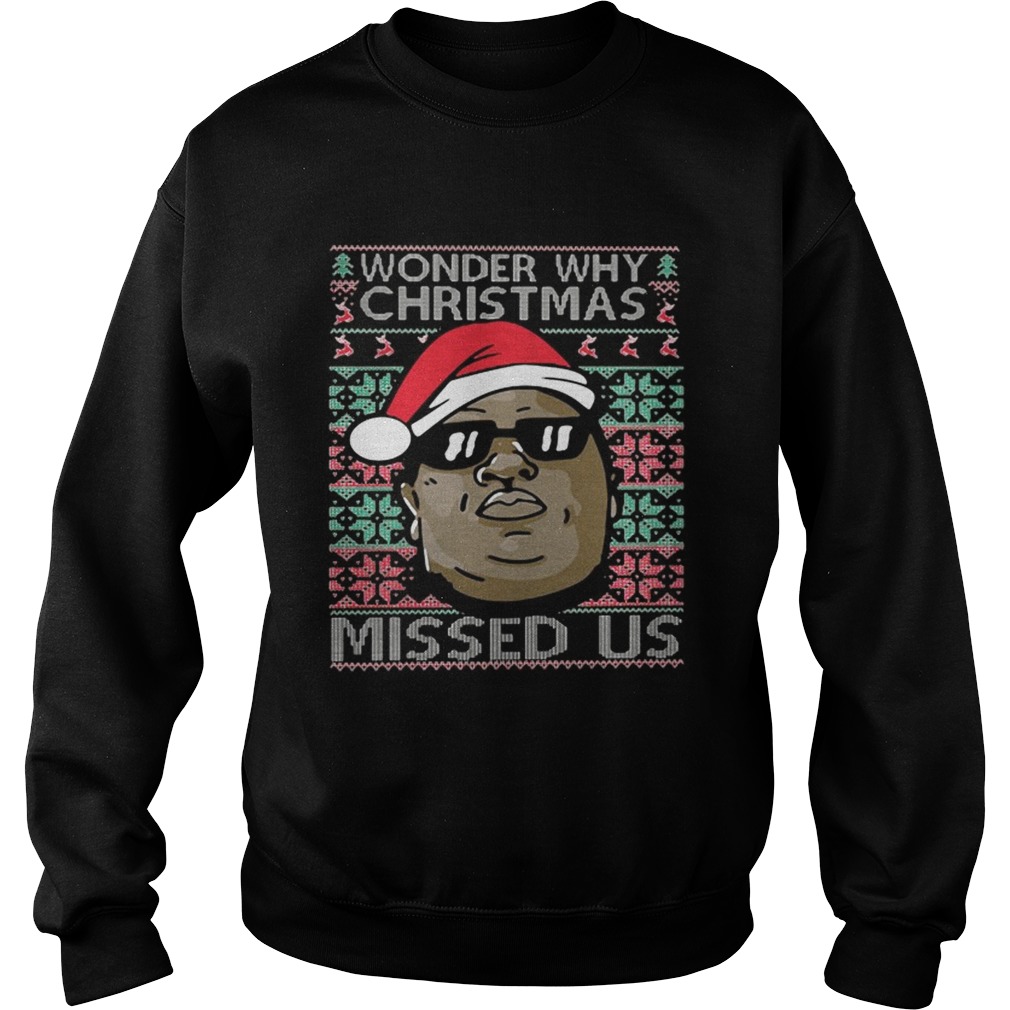 Wonder why christmas missed us shirt Wonder why christmas missed us shirt