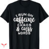 Words On T-shirt Caffeine Chaos Cuss Words