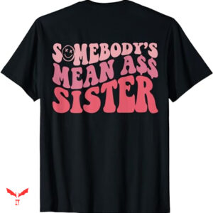 Words On T-shirt Somebody’s Mean